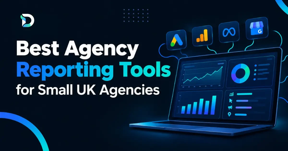 Best agency reporting tools — a laptop dashboard pulling Google Ads, GA4, Meta and Google Business Profile data into one reporting view for a small UK agency